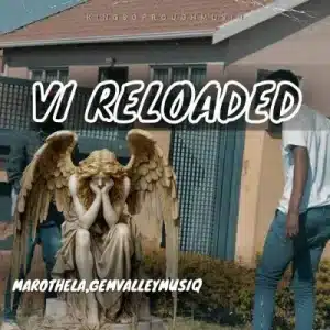 ALBUM: Marothela & GemValleyMusiQ – VI Reloaded