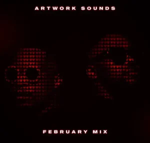 Artwork Sounds – February Mix 2024