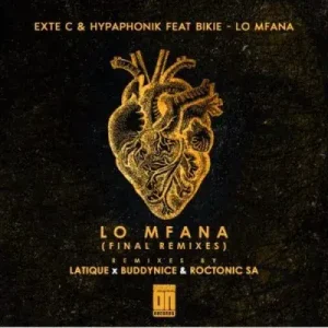 Exte C & Hypaphonik, BiKie – Lo Mfana (Buddynice & Roctonic SA Redemial Mix)