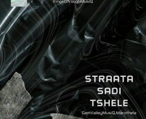 EP: GemValleyMusiQ & Marothela – Straata Sadi Tshele