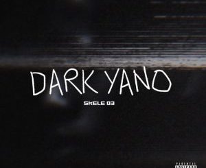 ALBUM: Skele 03 – Dark Yano