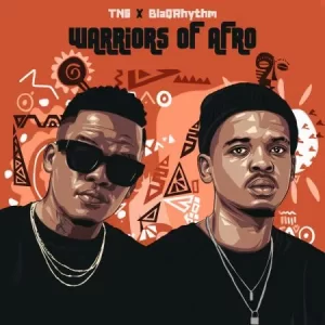 EP: TNS & BlaQRhythm – Warriors of Afro