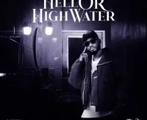 ALBUM: Tkay 10Staxx – Hell Or High Water