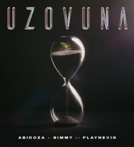 Abidoza – Uzovuna ft Simmy & PlayNevig