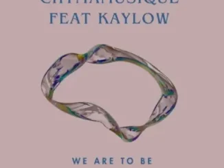 Chymamusique – We Are To Be (Main Mix) ft Kaylow