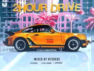 DJ Ntshebe – 2 Hour Drive Episode 106 Mix