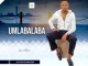 ALBUM: Umlabalaba – Ilo Nalo Naloya