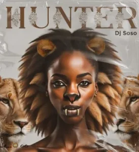 DJ Soso – Hunter ft. Bukeka, Ozy Man