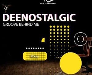 ALBUM: DeeNostalgic – Groove Behind Me