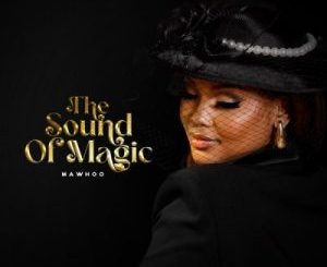 EP: MaWhoo – The Sound Of Magic