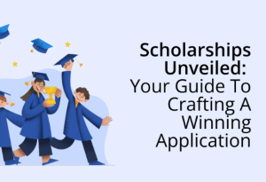 A Guide to Crafting a Winning Scholarship Application for University