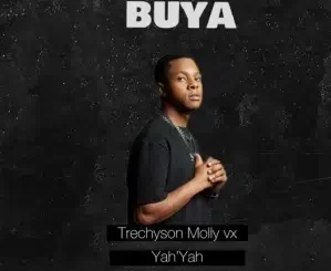 Trechyson Molly vx – Buya ft. Yah’Yah