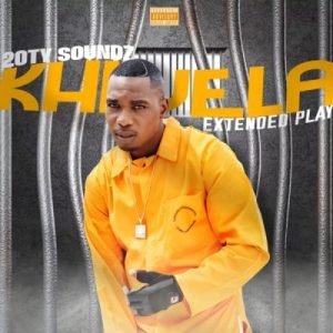 EP: 20ty Soundz & Busta 929 – Khwela