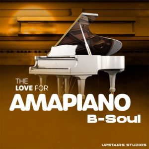 ALBUM: B-Soul – The Love for Amapiano