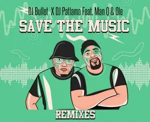 ALBUM: DJ Bullet & DJ Patlama – Save The Music (Remixes)