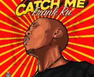 EP: Frank RU – Catch Me