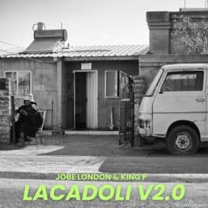 EP: Jobe London & King P – Lacadoli V2.0