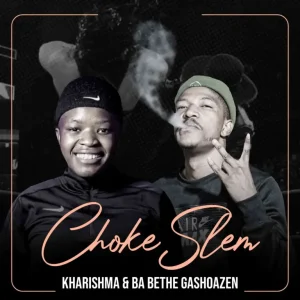 Kharishma & Ba Bethe Gashozen – Chokeslem