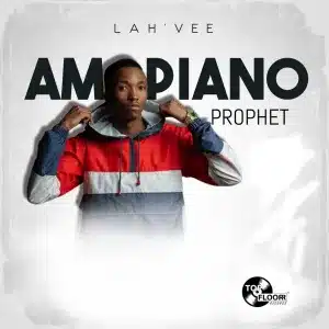 EP: Lah’Vee – Amapiano Prophet