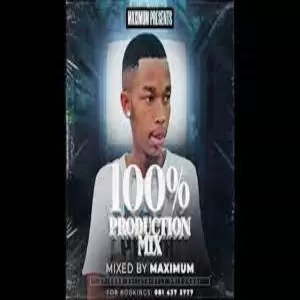 Maximum – 100% Production Mix Ep. 001