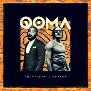 Nhlonipho & Savara – Qoma