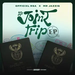 EP: Officixl Rsa & Mr JazziQ – The Joint Trip