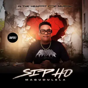 EP: Sipho Magudulela – In The Heart Of Music (Chapter 2)
