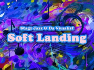 Stagz Jazz & Da Vynalist – Soft Landing