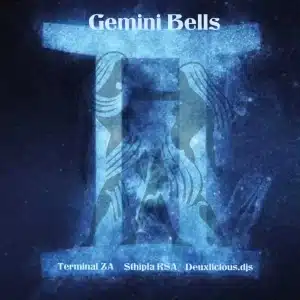 Terminal ZA, Sthipla RSA & Deuxlicious.djs – Gemini Bells
