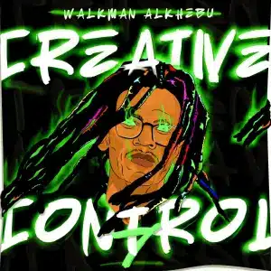 EP: Walkman Alkhebu – Creative Control (Vol.7)