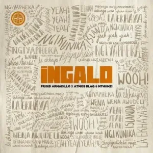 Frigid Armadillo, Atmos Blaq & Mthunzi – Ingalo (Radio Edit) 