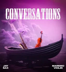 Jay Sax – Conversations Ft Maremo Violin