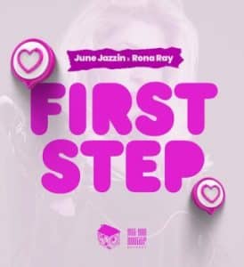 June Jazzin – First Step ft Rona Ray