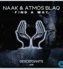 Naak – FIND A WAY Extended Mix Ft. Atmos Blaq 