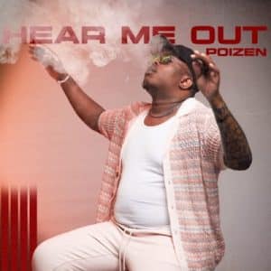 ALBUM: Poizen – Hear Me Out
