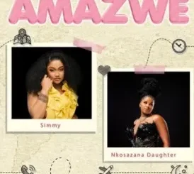 Simmy – Amazwe Ft Nkosazana Daughter