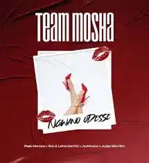 Team Mosha – Ngwano Odesse Ft. Manana, Sdo, Lefrendeh012, JayMuzica & Judge Blaq Slim