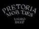 Vigro Deep – Pretoria Mob Ties