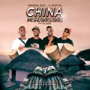 Abnormal Boys & DJ Muzik SA – China Mshangane Ft DJ 2Gig