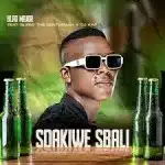 Blaq Major – Sdakiwe Sbali Ft. BLESS THE GENTLEMAN & DJ KAP