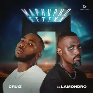 Cruiz, Dr Lamondro & Artwork Sounds – Kuwe Mdali Ft. NtoMusica & Amani 