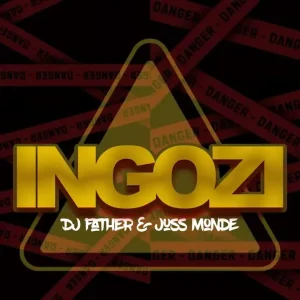 DJ Father & Juss Monde – Ingozi 