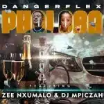 DangerFlex – ‎Pholoba Ft. Zee Nxumalo & Dj Mpiczah 