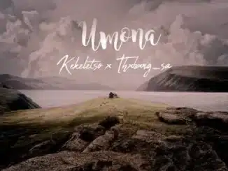 Kekeletso & Thxbxng_SA – Umona