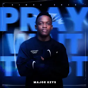 Major_Keys – Pray, Wait, Trust