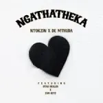 Ntokzin & De Mthuda – Ngathatheka Ft. Starr Healer & Zar Keys