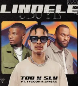 TBO – Lindele Ubuye Ft. Sly, Tycoon & Jay Sax 