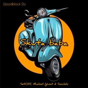 Woodblock Djs – Yebo Baba, Skuta Baba 