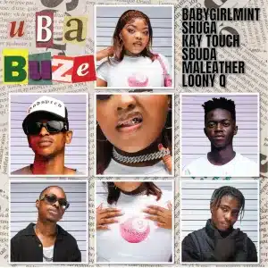 Babygirlmint, Shuga & Kay Touch – uBabuze Ft. Sbuda Maleather & Loony Q