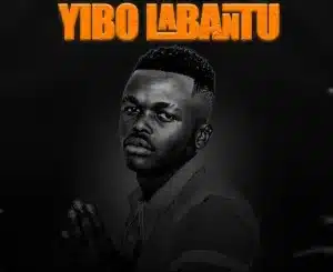 Bhudda MaAccess, Busta 929 & LAE – Yibo Labantu Ft. YanoKinqz & Spirit-Boyz